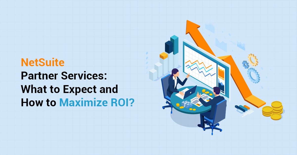 NetSuite Partner Services: What to Expect and How to Maximize ROI