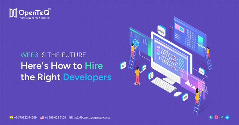Web3 Is the Future Here's How to Hire the Right Developers
