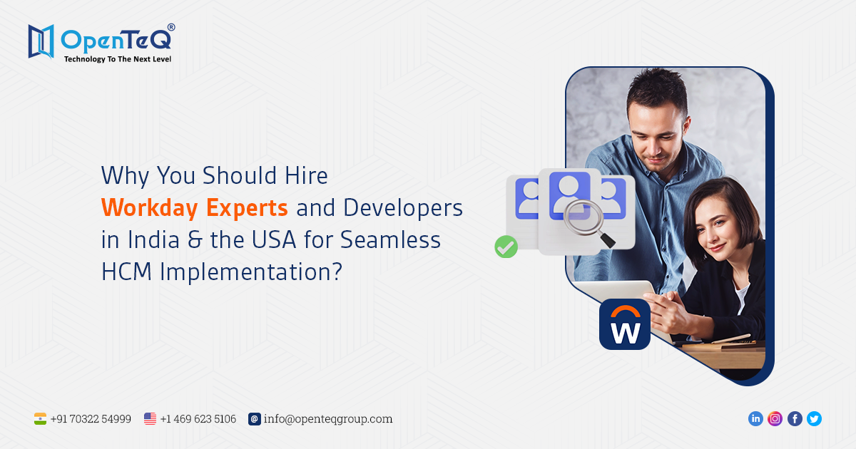 Why You Should Hire Workday Experts and Developers in India & the USA for Seamless HCM Implementation?