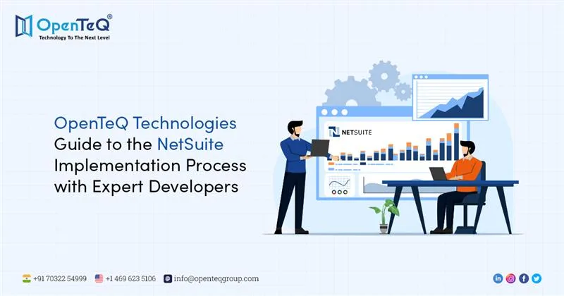 OpenTeQ Technologies Guide to the NetSuite Implementation Process with Expert Developers