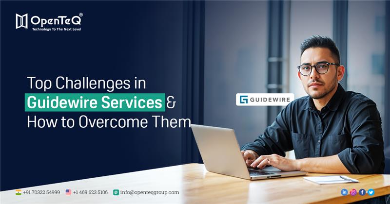 Top Challenges in Guidewire Services & How to Overcome Them