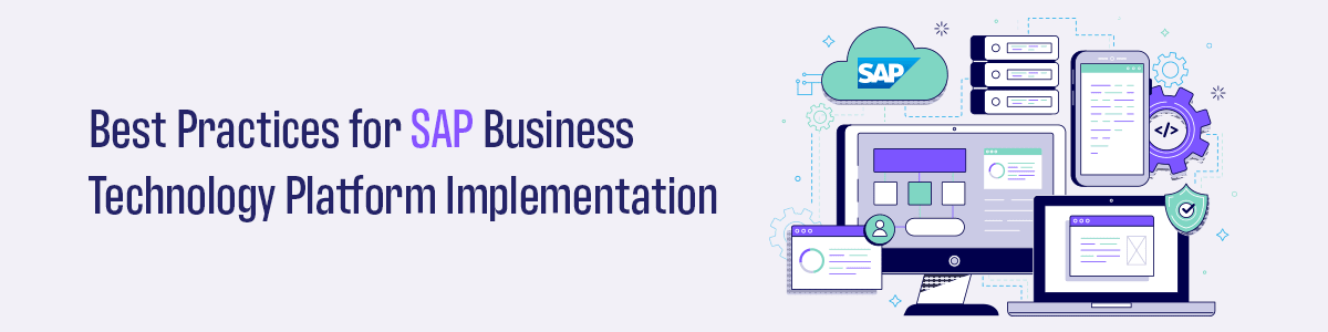 Best Practices For SAP Business Technology Platform Implementation