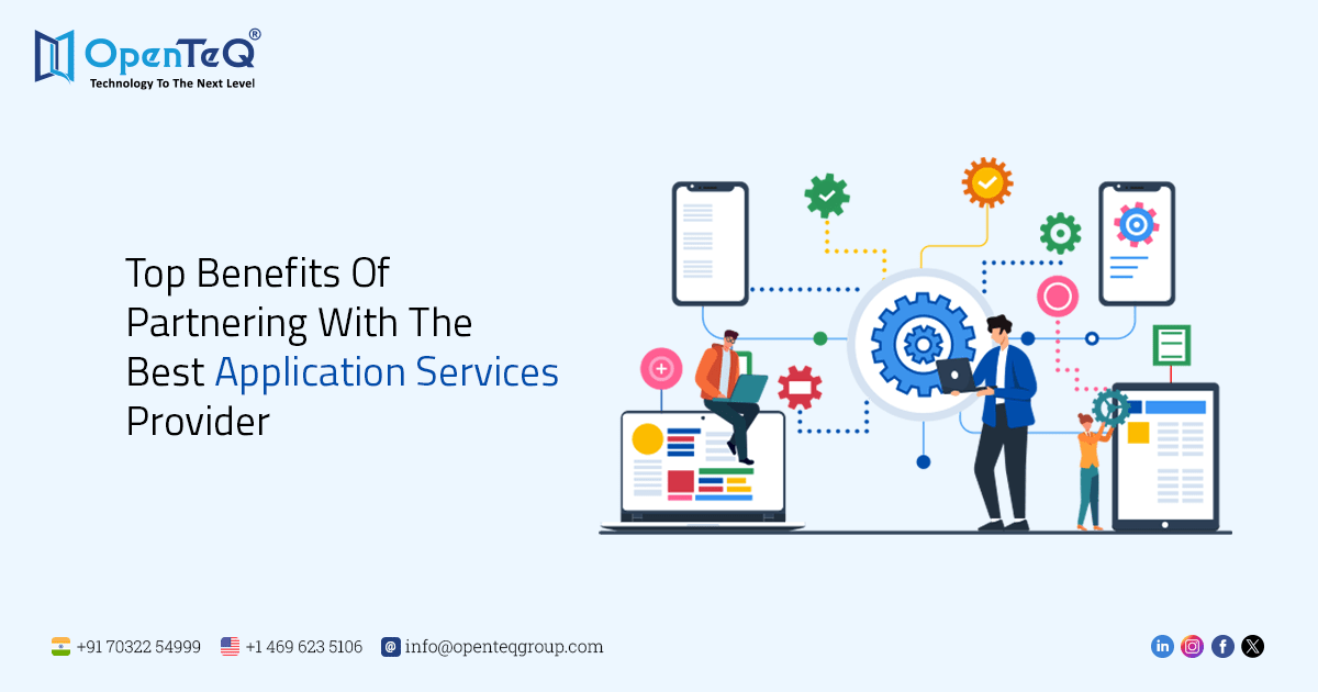 Top Benefits Of Partnering With The Best Application Services Provider