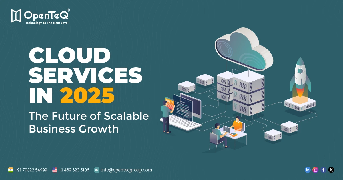 Cloud Services in 2025: The Future of Scalable Business Growth