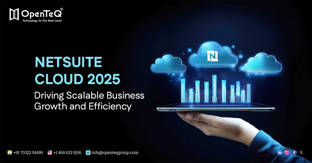 NetSuite Cloud 2025: Driving Scalable Business Growth and Efficiency