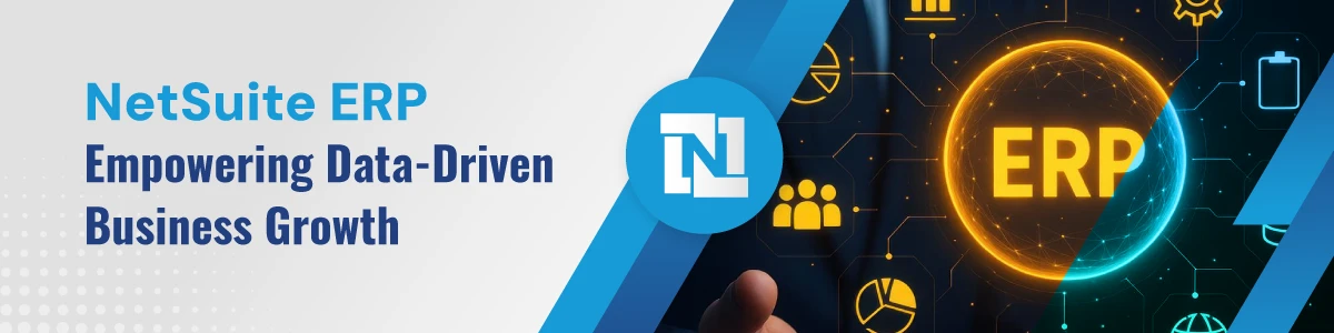 NetSuite ERP: Empowering Data-Driven Business Growth