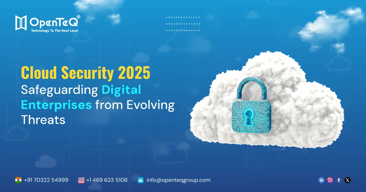 Cloud Security 2025: Safeguarding Digital Enterprises from Evolving Threats