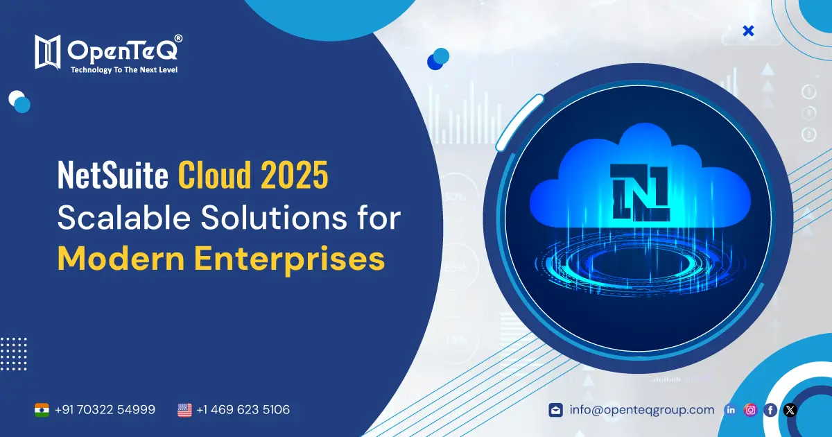 NetSuite Cloud 2025: Scalable Solutions for Modern Enterprises