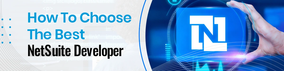 How To Choose The Best NetSuite Developer