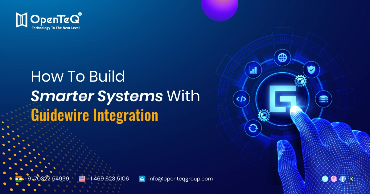 How To Build Smarter Systems With Guidewire Integration