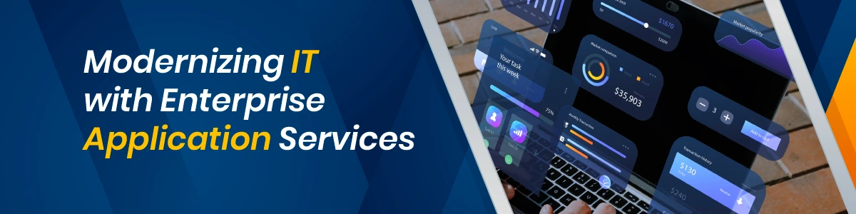 Modernizing IT with Enterprise Application Services