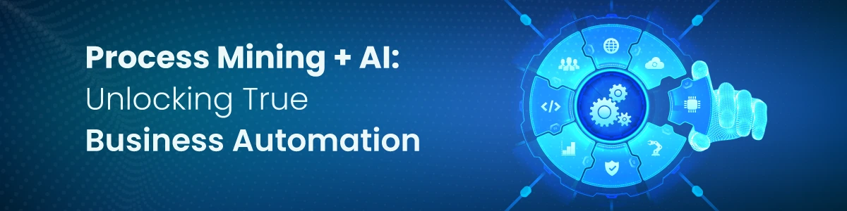 Process Mining AI: Unlocking True Business Automation