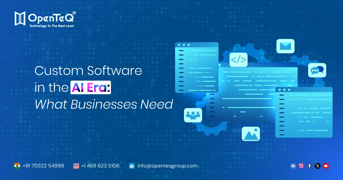 Custom Software in the AI Era: What Businesses Need