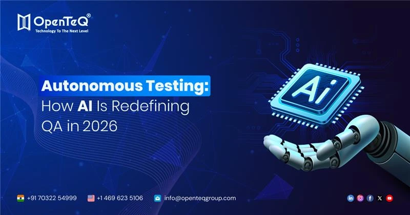 Autonomous Testing: How AI Is Redefining QA in 2026
