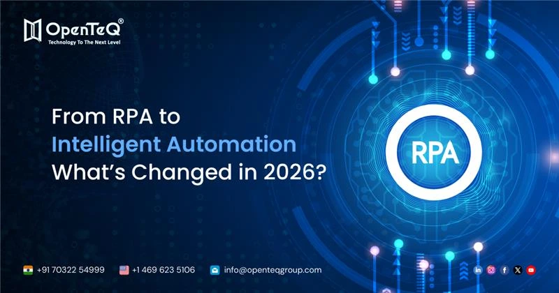 From RPA to Intelligent Automation: What’s Changed in 2026?