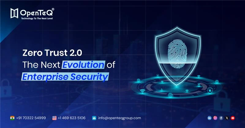Zero Trust 2.0: The Next Evolution of Enterprise Security