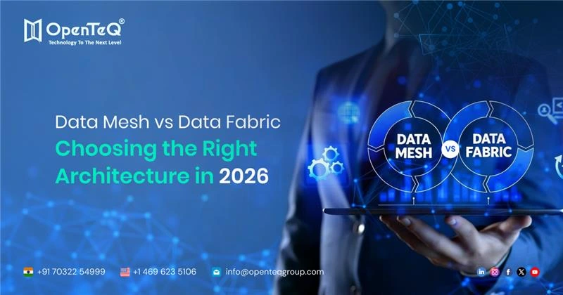 Data Mesh vs Data Fabric: Choosing the Right Architecture in 2026