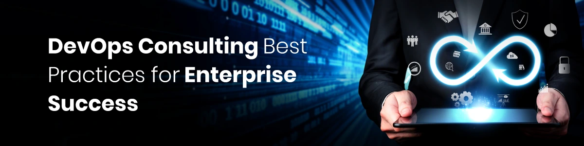 DevOps Consulting Best Practices for Enterprise Success