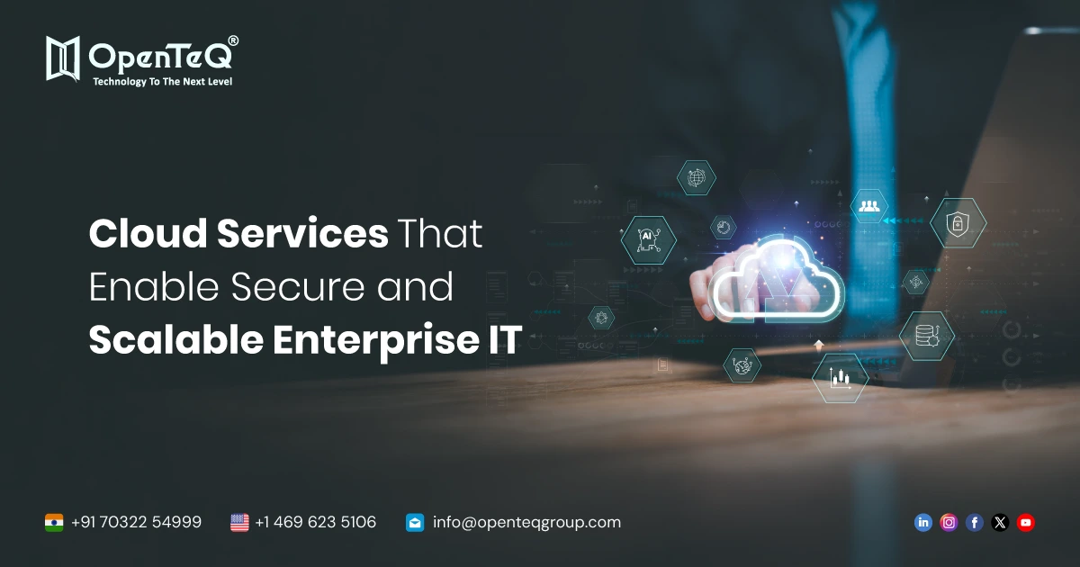 Cloud Services That Enable Secure and Scalable Enterprise IT