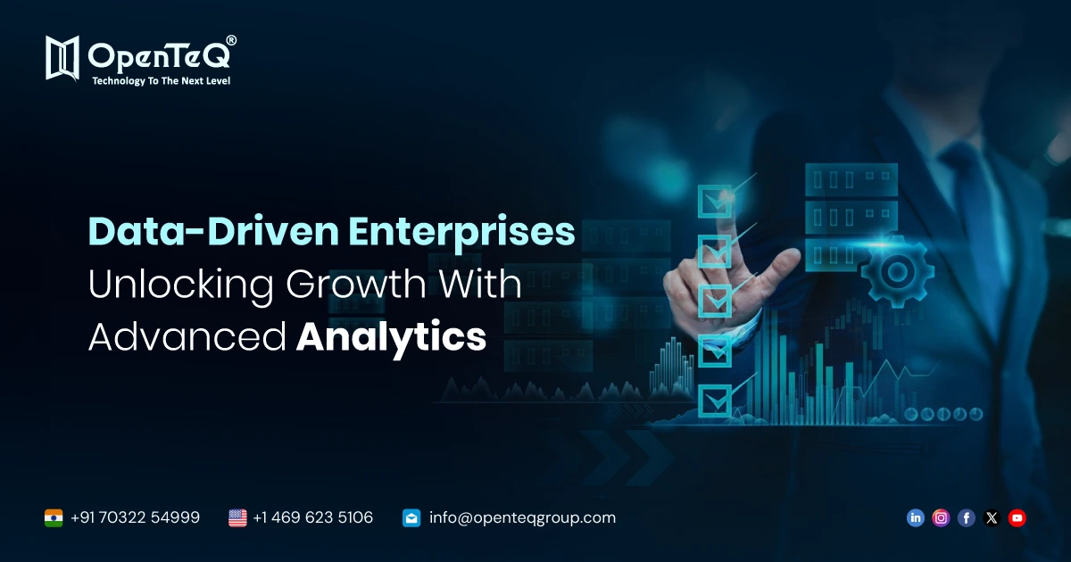 Data-Driven Enterprises: Unlocking Growth With Advanced Analytics