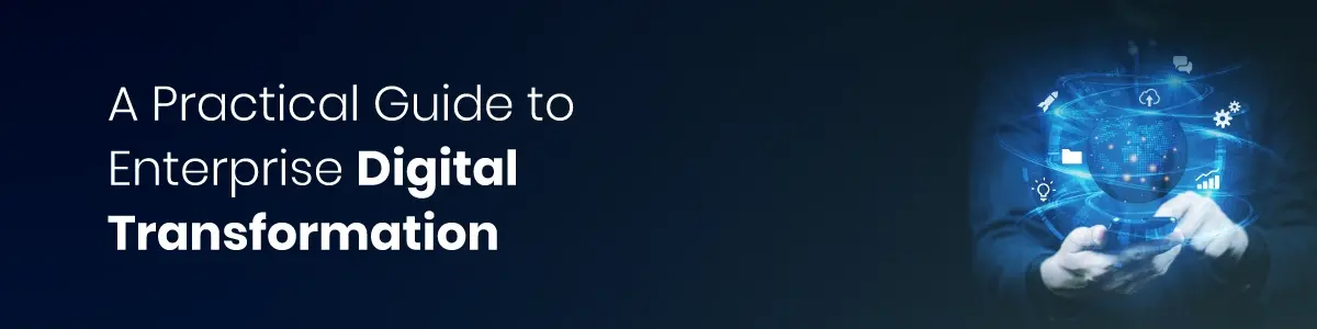 A Practical Guide to Enterprise Digital Transformation