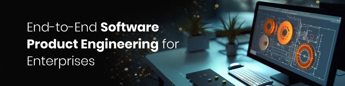 End-to-End Software Product Engineering for Enterprises