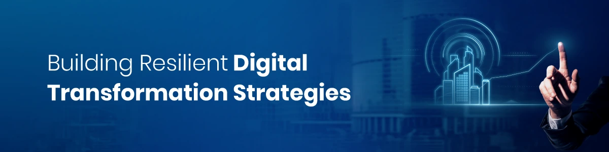 building-resilient-digital-transformation-strategies
