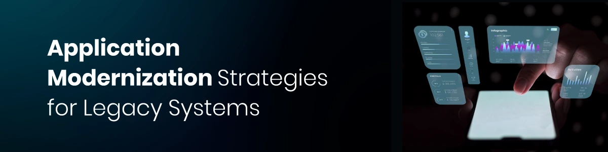 Application Modernization Strategies for Legacy Systems