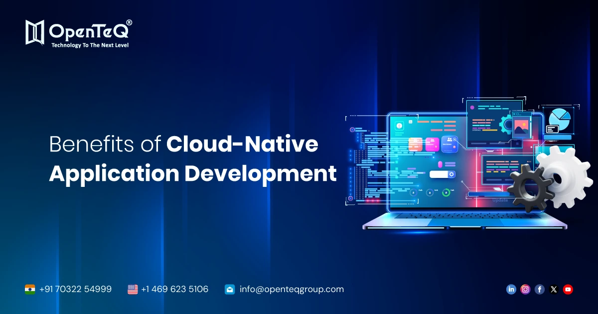 Benefits of Cloud-Native Application Development
