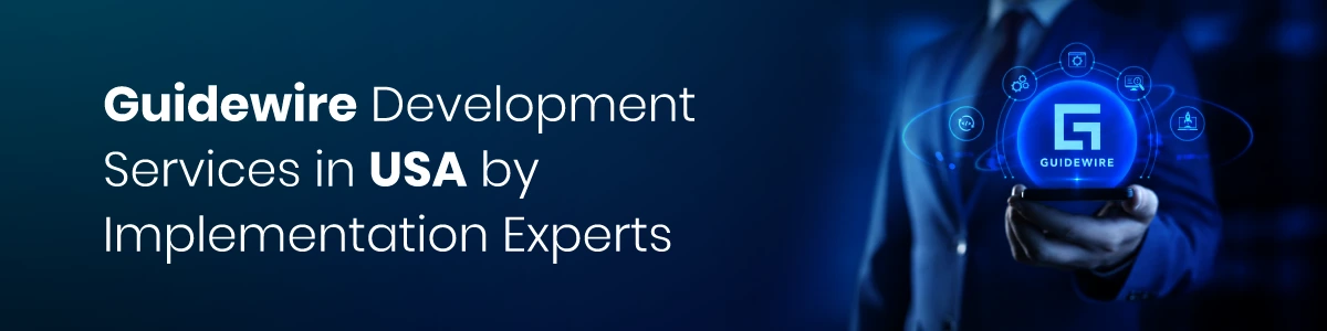 Guidewire Development Services in USA by Implementation Experts