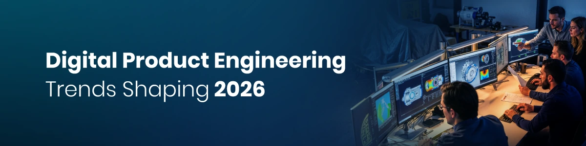 Digital Product Engineering Trends Shaping 2026