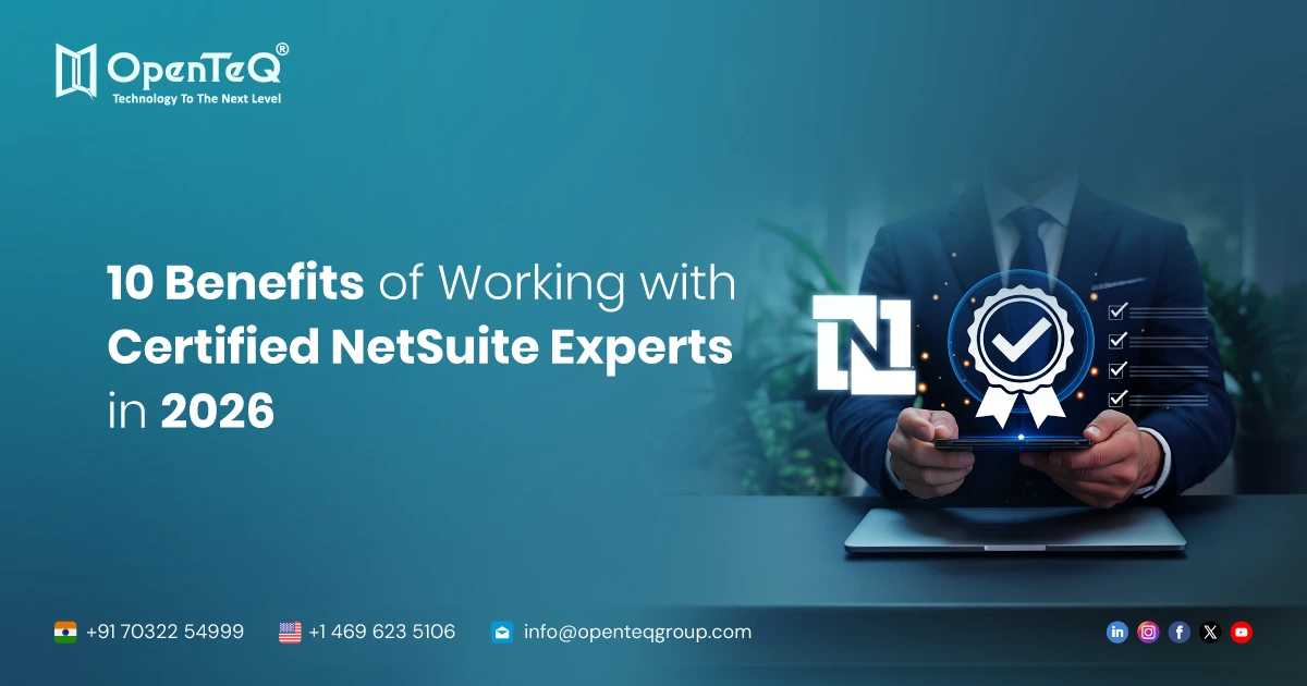 10 Benefits of Working with Certified NetSuite Experts in 2026