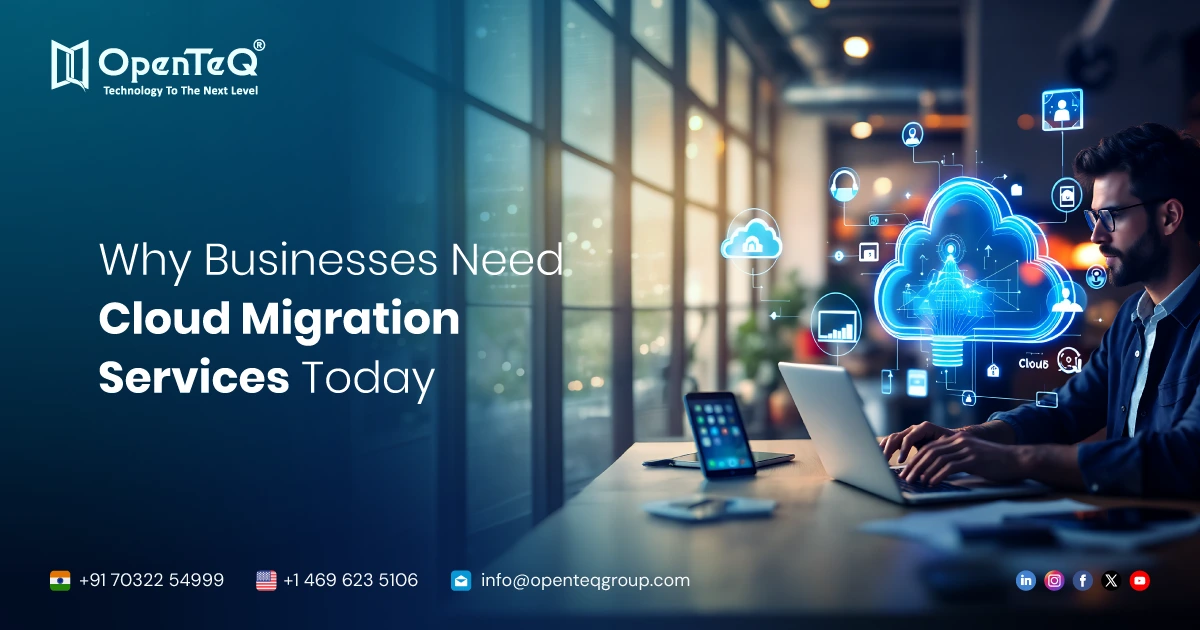 Why Businesses Need Cloud Migration Services Today