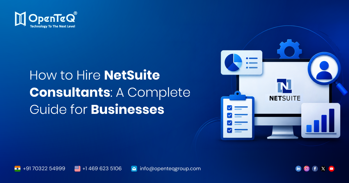 How to Hire NetSuite Consultants: A Complete Guide for Businesses