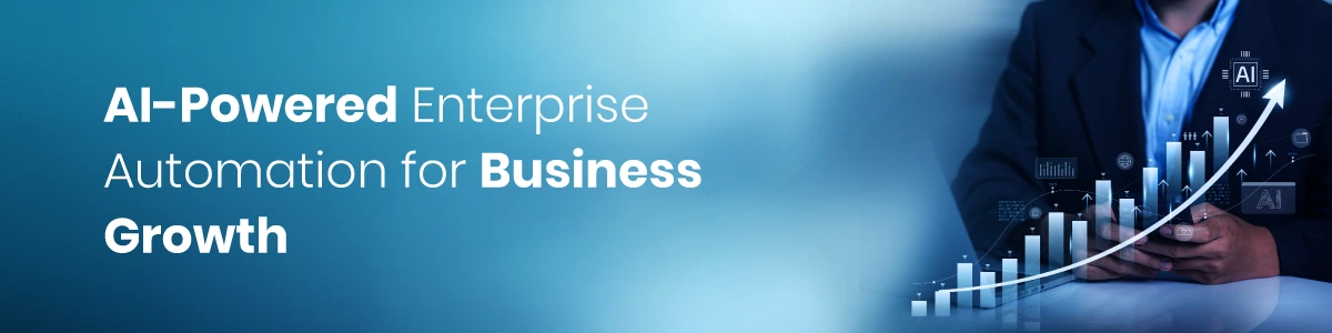 AI-Powered Enterprise Automation for Business Growth