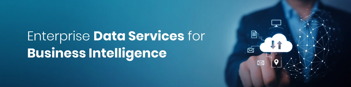 Enterprise Data Services for Business Intelligence