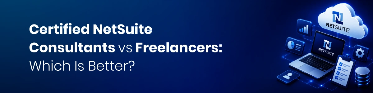 Certified NetSuite Consultants vs Freelancers: Which Is Better